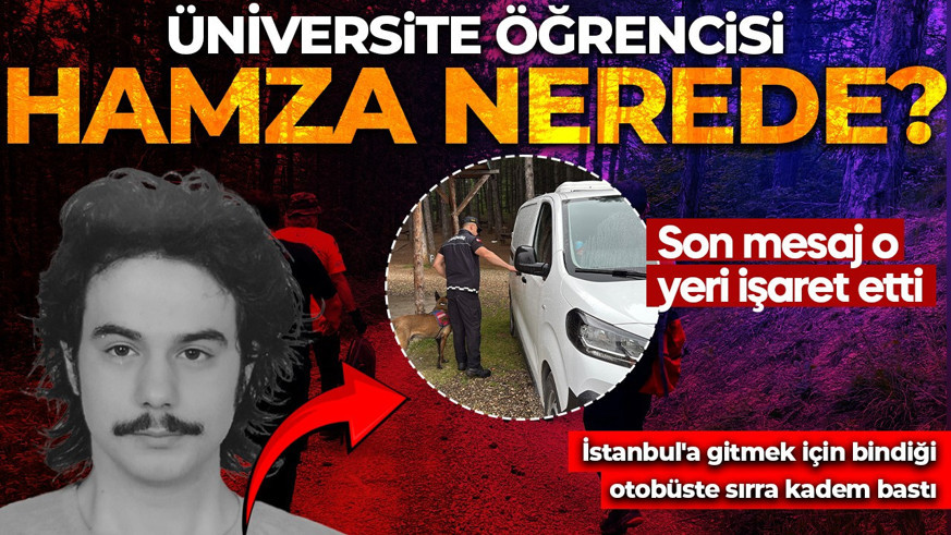 Üniversite öğrencisi Hamza nerede? İstanbul'a gitmek için bindiği otobüste sırra kadem bastı: Son mesaj o yeri işaret etti