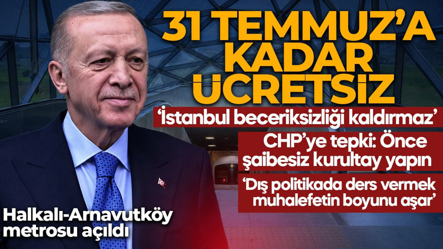 Türkiye’nin en uzun metrosu açıldı! Cumhurbaşkanı Erdoğan yeni metroda ilk seferi yaptı! 31 Temmuz'a kadar ücretsiz olacak