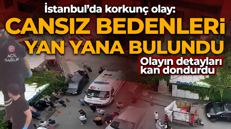 Cansız bedenleri yan yana bulundu! Korkunç olayda yürek yakan detay