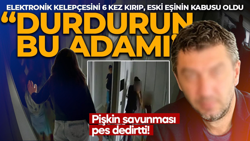 Elektronik kelepçesini 6 kez kırıp, eski eşinin kabusu oldu! Mahkemedeki savunması pes dedirtti: Hazmedemedi