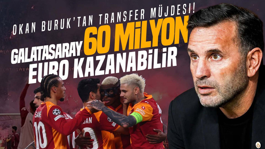 Okan Buruk’tan transfer müjdesi! Galatasaray 60 milyon euro kazanabilir