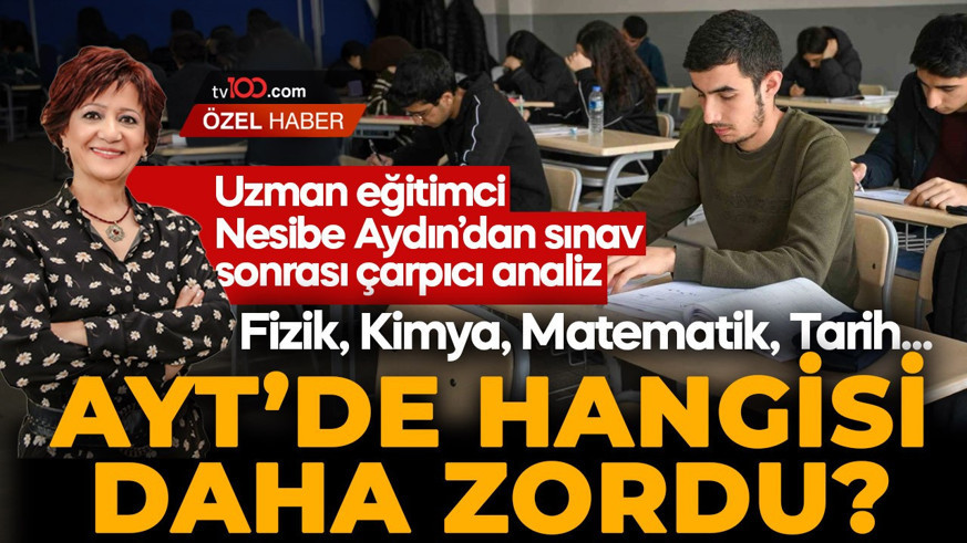 AYT'de hangisi daha zordu? Fizik, kimya, matematik, tarih... Ünlü eğitimci Nesibe Aydın'dan sınav sonrası çarpıcı analiz