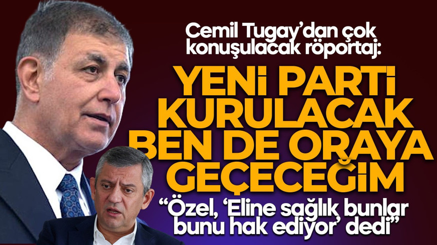 Cemil Tugay’dan çok konuşulacak röportaj: Yeni parti kurulacak, ben de oraya geçeceğim