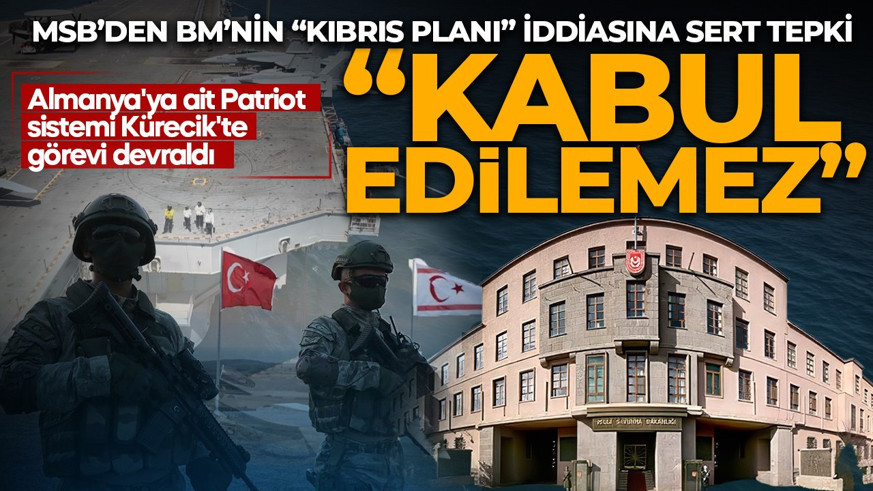 MSB'den BM'ye Kıbrıs uyarısı: KKTC'nin güvenliği Türkiye'nin güvenliğidir