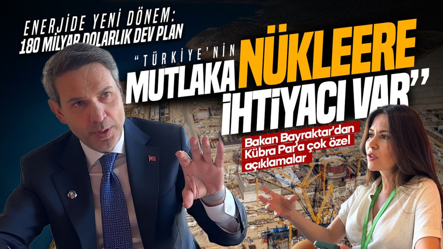 Bakan Bayraktar'tan tv100 İngiltere Temsilcisi Kübra Par'a çok özel açıklamalar! Hürmüz krizinden nükleer enerjiye kritik mesajlar:  180 milyar dolarlık dev yatırım planı