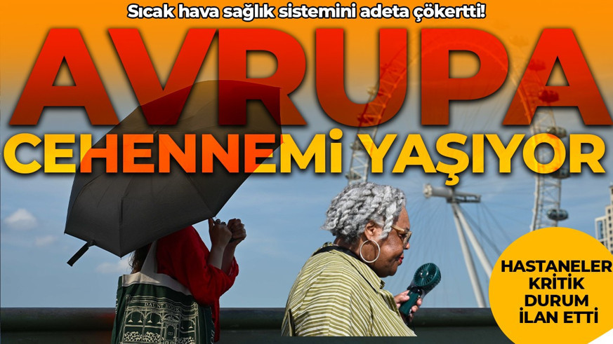 Avrupa cehennemi yaşıyor! Sağlık sistemi adeta çöktü: Hastaneler kritik durum ilan etti