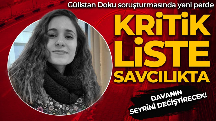 Gülistan Doku soruşturmasında yeni perde: 25 kişilik liste savcılıkta