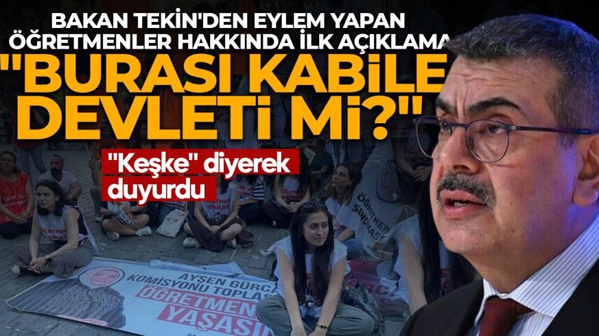 Bakan Tekin'den eylemdeki öğretmenler hakkında ilk açıklama: Keşke önce bakanlığa söyleselerdi
