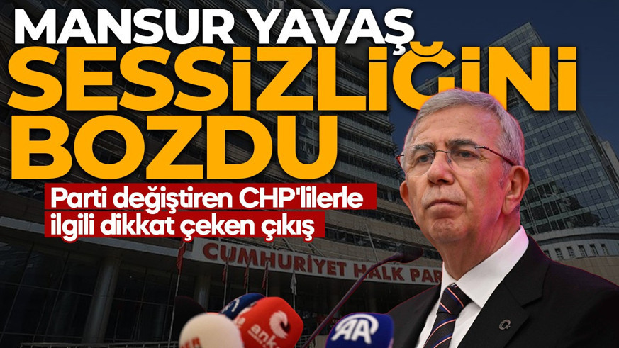 Mansur Yavaş sessizliğini bozdu! Parti değiştiren CHP'lilerle ilgili dikkat çeken çıkış