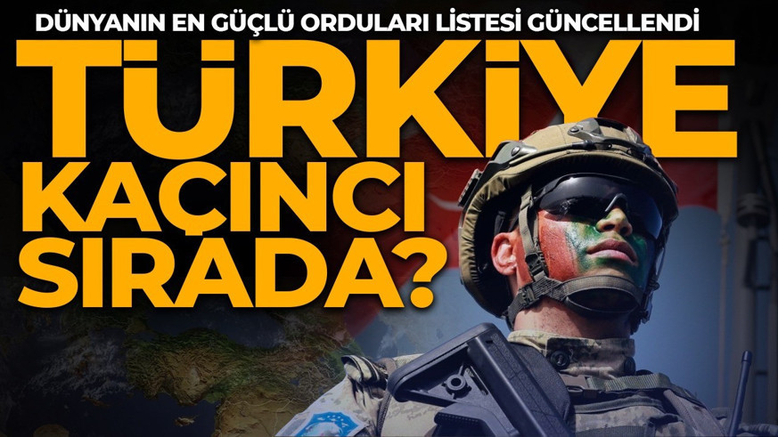 NATO'nun askeri devleri karşı karşıya! İşte dünyanın en güçlü orduları! Türkiye kaçıncı sırada?