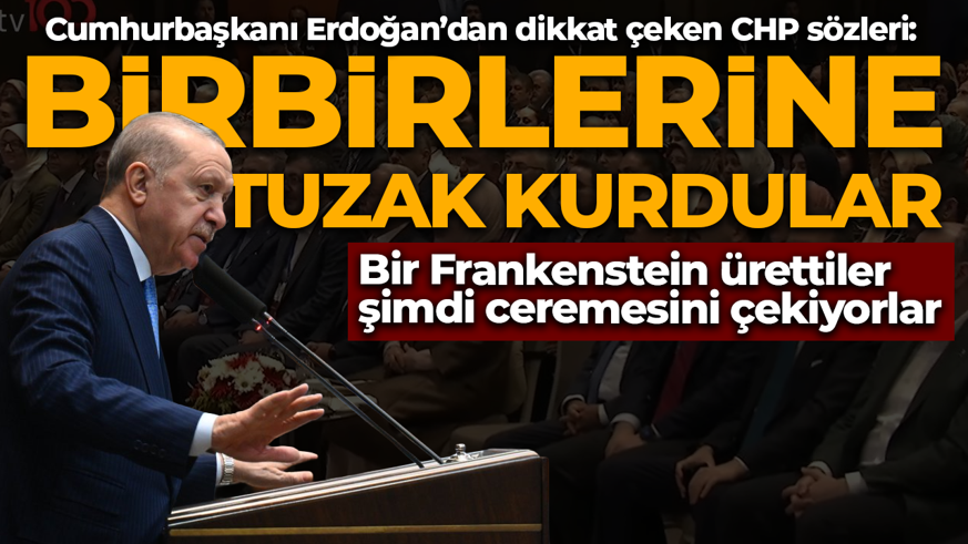 Cumhurbaşkanı Erdoğan'dan CHP'ye çağrı:  CHP içindeki dış mihraklardan kurtulmalı