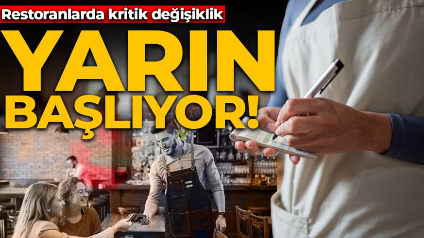 Restoranlarda kritik değişiklik: Yarın başlıyor