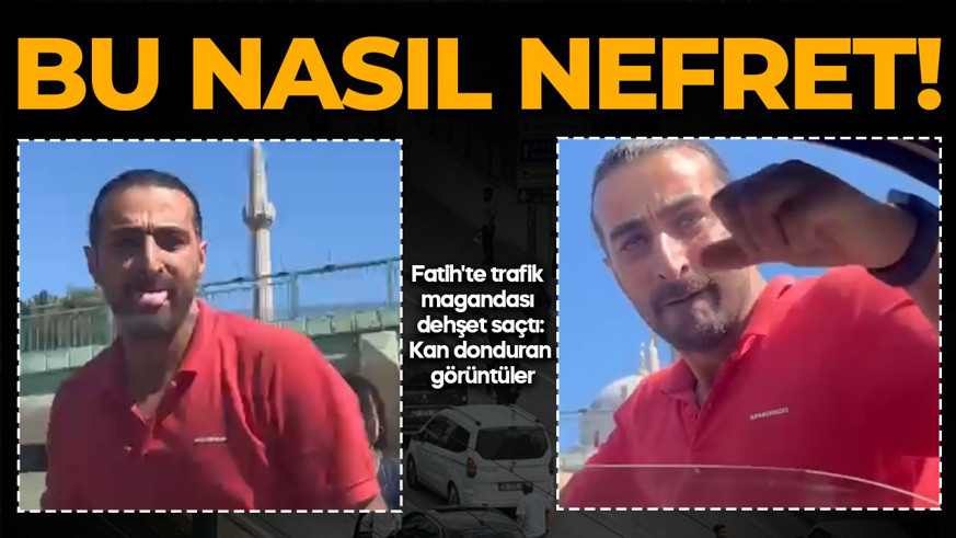 Fatih'te trafik magandası dehşet saçtı: Camı yumruklayıp paramparça etti