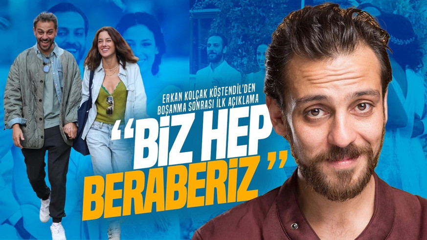 Boşandılar ama kopmadılar! Oyuncu Erkan Kolçak Köstendil'den boşanma açıklaması: “Biz hep beraberiz”