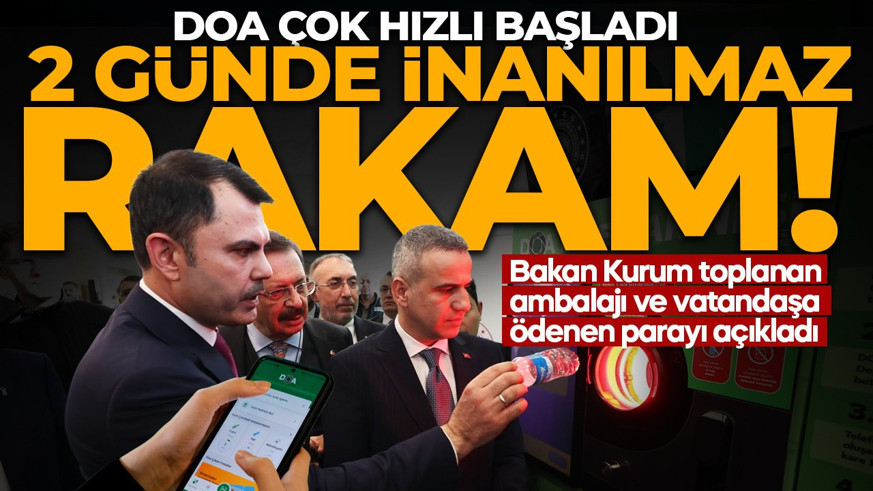 DOA çok hızlı başladı! 2 günde inanilmaz rakam! Bakan Kurum toplanan ambalajı ve vatandaşa ödenen parayı açıkladı