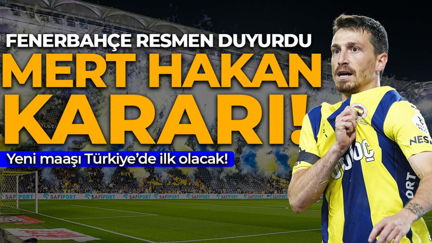 Fenerbahçe, Mert Hakan Yandaş'ı resmen açıkladı! Yeni maaşı duyuruldu!