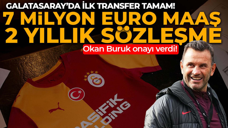 Okan Buruk onayı verdi! Galatasaray’da ilk transfer tamam! 2 yıllık sözleşme, 7 milyon euro maaş!