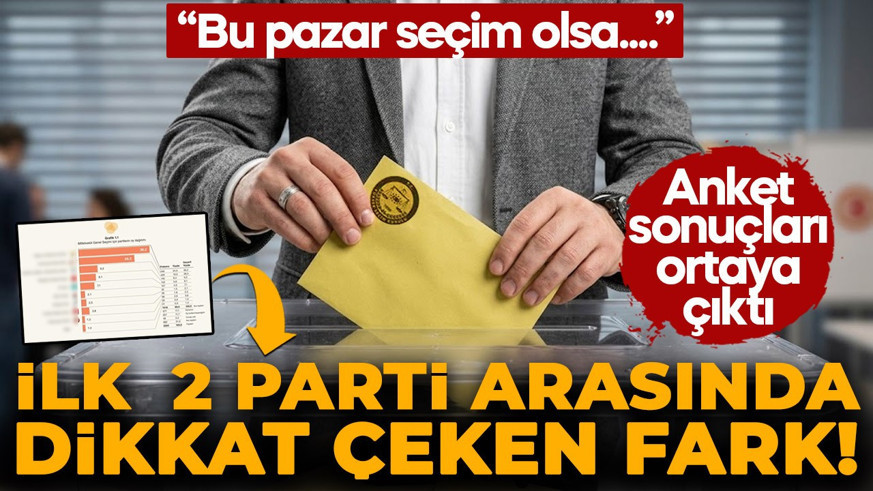 Son seçim anketinde çarpıcı tablo! AK Parti ve CHP arasındaki fark dikkat çekti!
