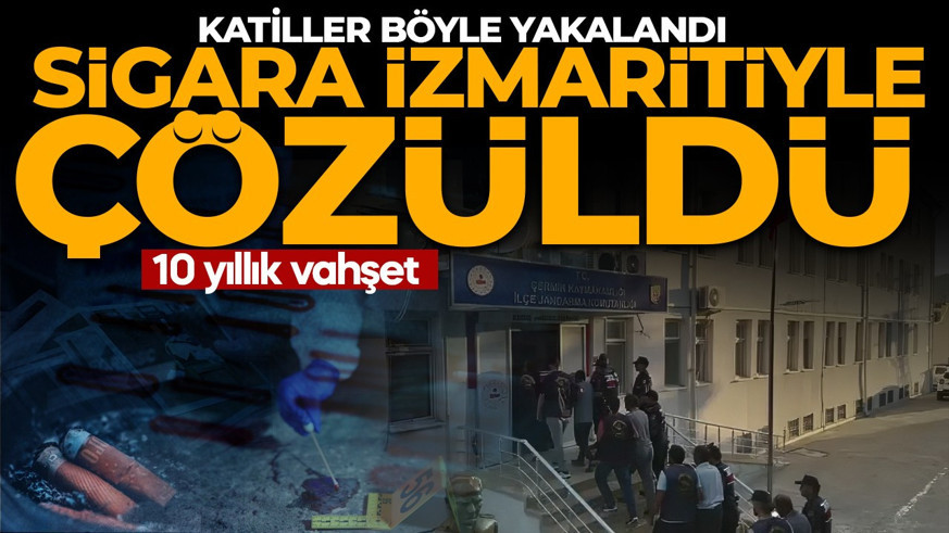 10 yıllık sır cinayet sigara izmaritiyle çözüldü! Katiller böyle yakalandı