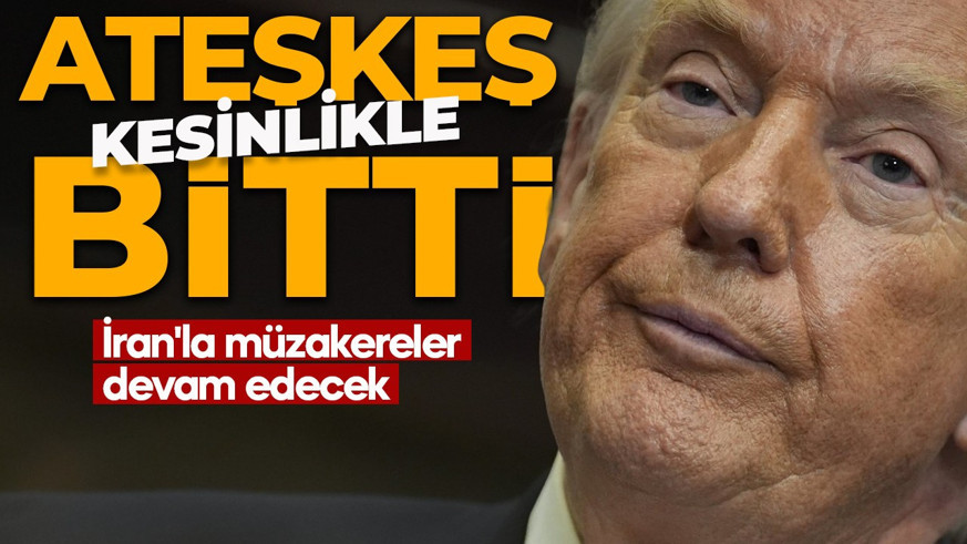 Donald Trump'tan flaş İran açıklaması: Ateşkes kesinlikle sona erdi!