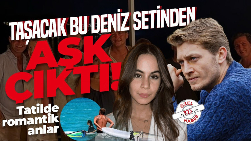 Taşacak Bu Deniz setinden aşk çıktı! Naz Sayıner ile Erdem Şanlı tatilde görüntülendi