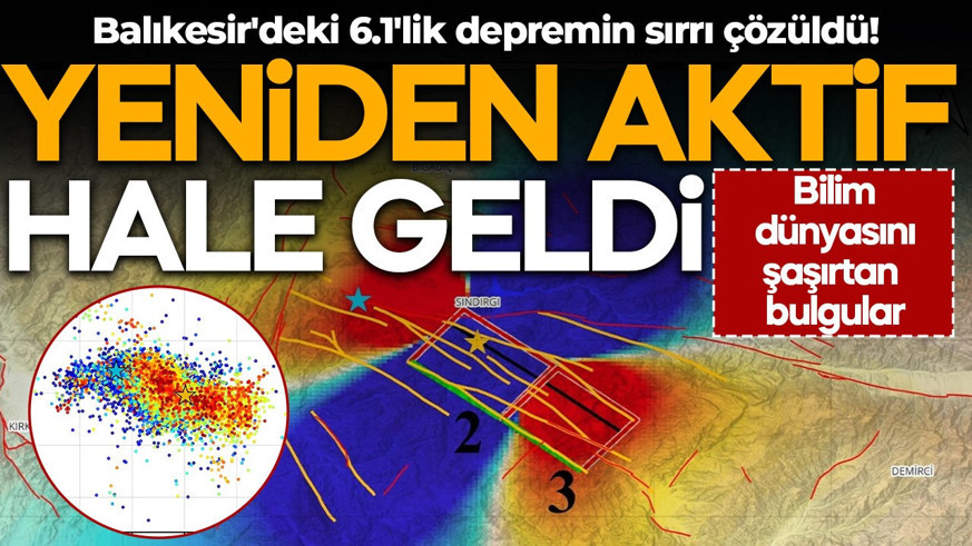 Balıkesir'deki 6.1'lik depremin sırrı çözüldü! Bilim dünyasını şaşırtan bulgular: Yeniden aktif hale geldi