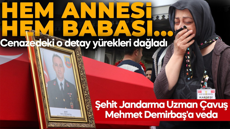 Şehit Jandarma Uzman Çavuş Mehmet Demirbaş'a veda! Cenazedeki o detay yürek dağladı