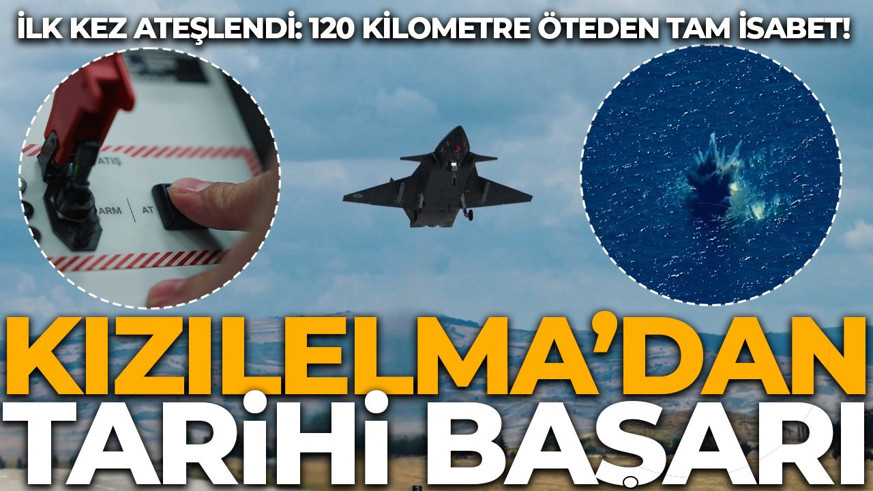 Kızılelma'dan tarihi başarı! İlk kez ateşlendi: 120 kilometre öteden tam isabet!