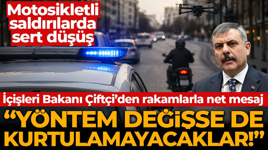 Motosikletli saldırılarda sert düşüş! İçişleri Bakanı Mustafa Çitçi açıkladı: "Yöntem değişse de kurtulamayacaklar!"