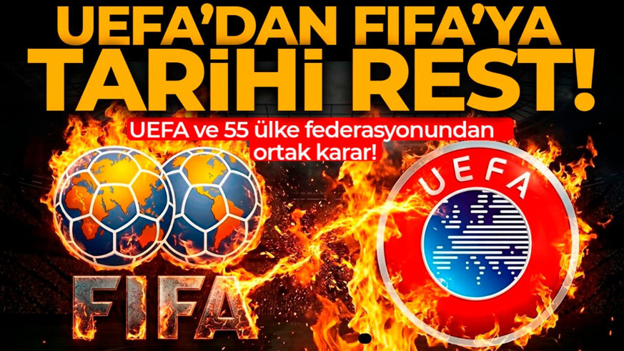 Son dakika| UEFA'dan FIFA'ya tarihi rest! Olay karar resmen duyuruldu