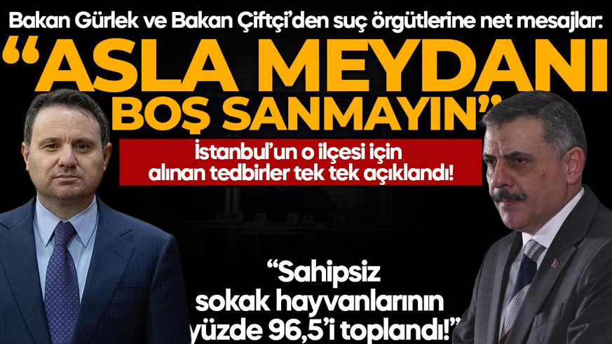 Bakan Gürlek ve Bakan Çiftçi’den suç örgütlerine net mesajlar