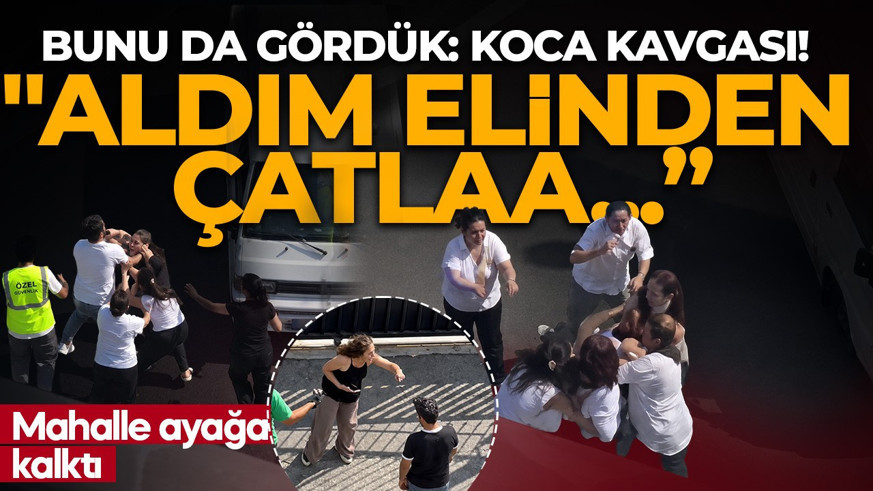 Bunu da gördük! İstanbul’da sokak ortasında “koca” kavgası: Aldım elinden, çatla!