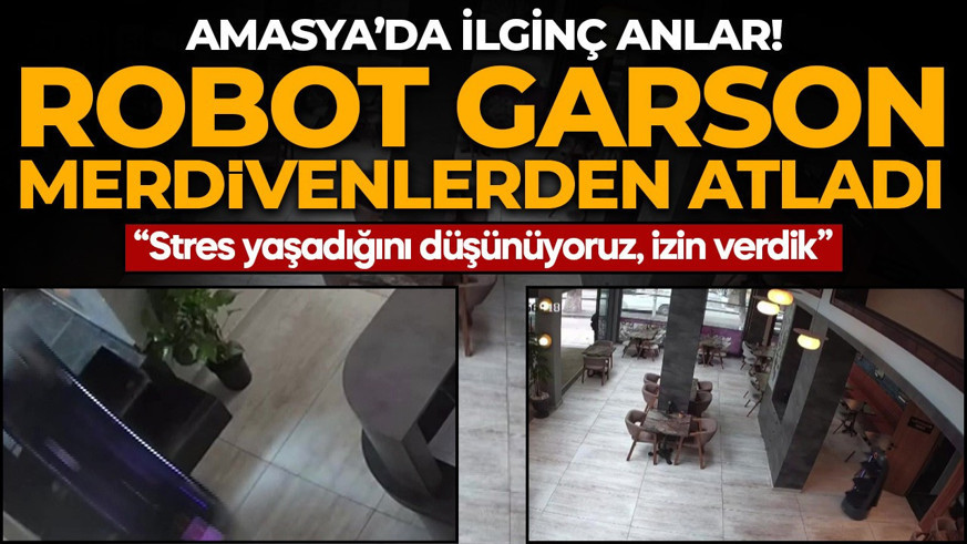 Amasya’da ilginç anlar! Robot garson kendini merdivenlerden attı: “Çalışma stresi yaşadığını düşünüyoruz, izin verdik”