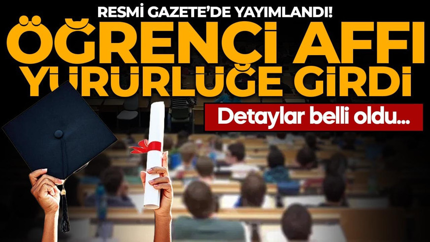 Öğrenci affı Resmi Gazete'de yayımlandı
