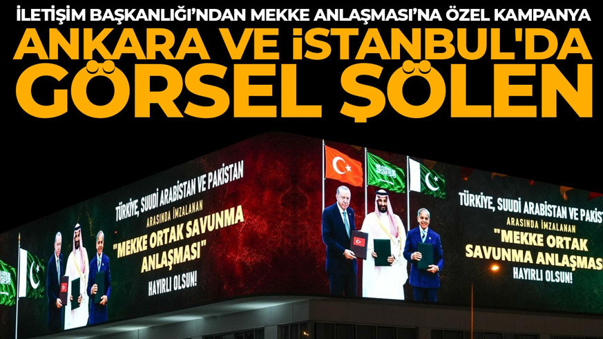 İletişim Başkanlığı'ndan Mekke Anlaşması'na özel kampanya: Ankara ve İstanbul'da görsel şölen
