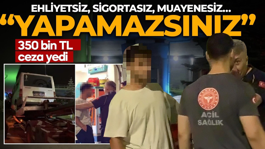 Kayseri'de akılalmaz anlar!  Ehliyetsiz, sigortasız, muayenesiz: Yapamazsınız