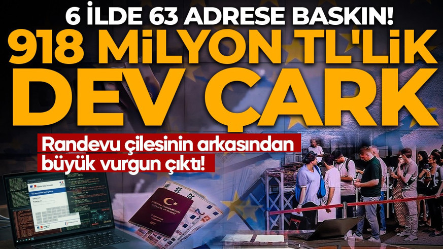 Vize randevularında “bot” düzenine operasyon! 6 ilde düğmeye basıldı