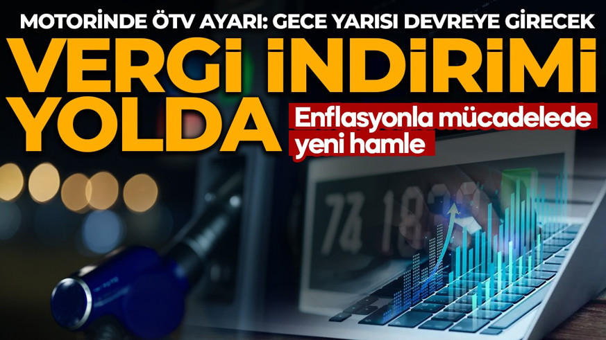 Motorinde ÖTV ayarı: Vergi indirilecek! Gece yarısı devreye girecek