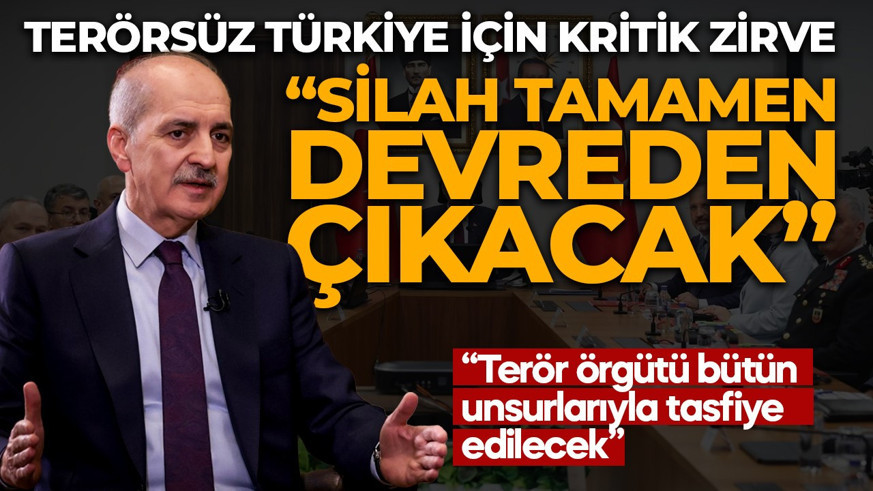 Numan Kurtulmuş ve Bakan Çiftçi 81 ilin valileri ile bir araya geldi: Silah bütünüyle devreden çıkacak