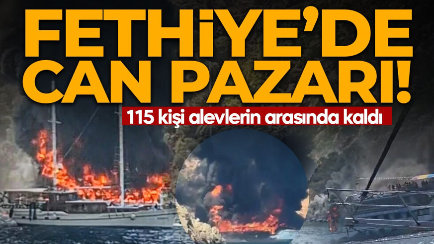Fethiye'de can pazarı: Gezi teknesinde yangın çıktı! 115 kişi denize atladı