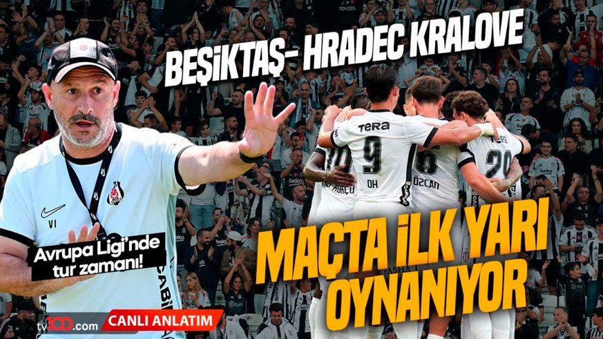 Beşiktaş, Avrupa Ligi’nde tur için sahada! Rakip Çek ekibi Hradec Kralove! Maçta ilk yarı oynanıyor