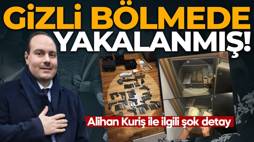 SON DAKİKA | GİZLİ BÖLMEDE YAKALANMIŞ! Alihan Kuriş ile ilgili şok detay