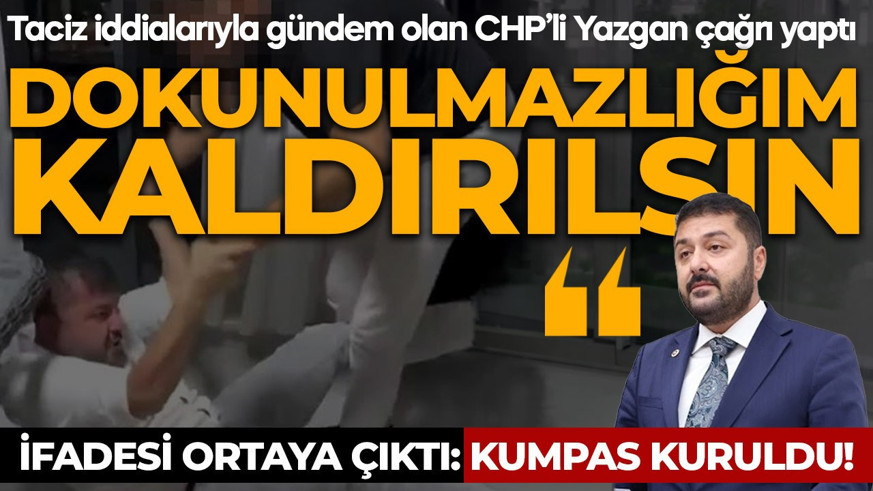 Taciz iddialarıyla gündeme gelen CHP'li Yazgan'dan çağrı: Dokunulmazlığım kaldırılsın!