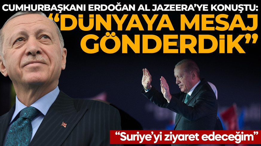 Cumhurbaşkanı Erdoğan’dan Al Jazeera’ya kritik açıklamalar: Trump'ın sözünü tutmasını bekliyoruz