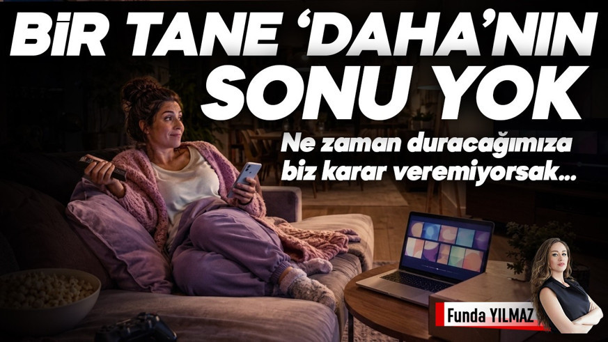 Bir Tane Daha’nın Sonu Yok