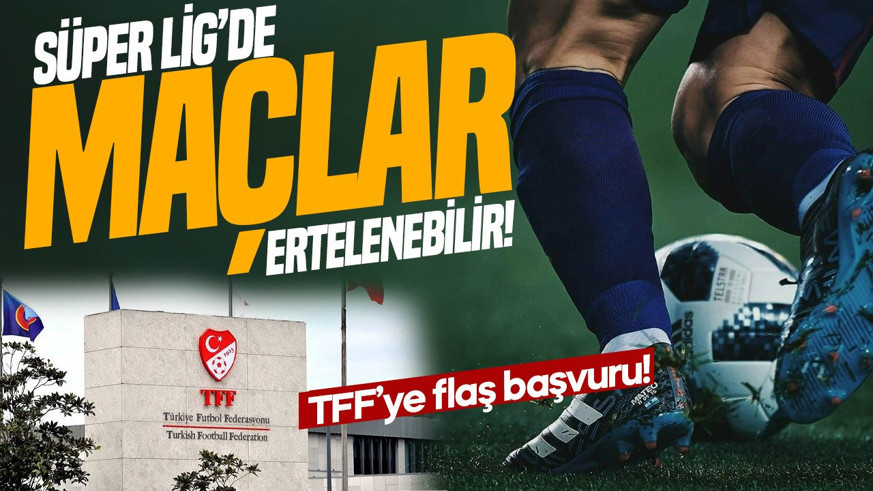 SON DAKİKA | Maçlar ertelenebilir! Fenerbahçe, Beşiktaş ve Trabzonspor'dan TFF'ye flaş başvuru
