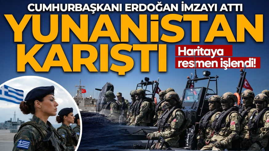 Cumhurbaşkanı Erdoğan imzayı attı, Yunanistan karıştı! Ankara'dan Atina'ya 'Mavi Vatan' resti: Haritaya resmen işlendi!