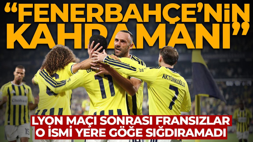 Fransız basını Fenerbahçe maç sonrası o ismi yere göğe sığdıramadı! "Gecenin kahramanıydı"
