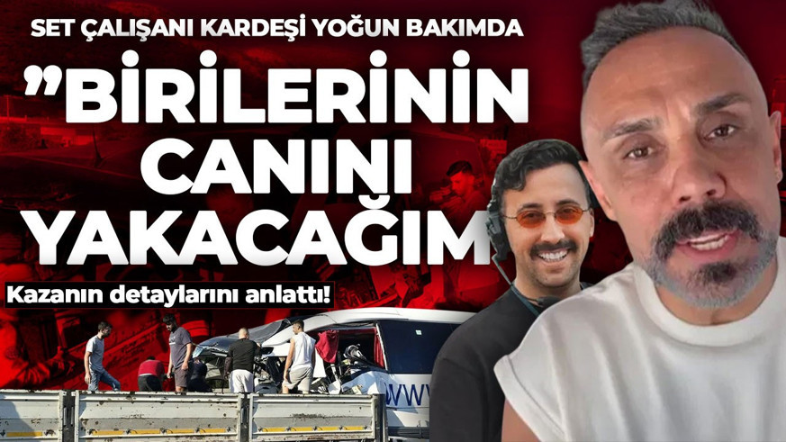 Set çalışanı kardeşi kaza geçirmişti! Umut Oğuz kazanın detaylarını öğrenince isyan etti: "Birilerinin canını yakacağım!"