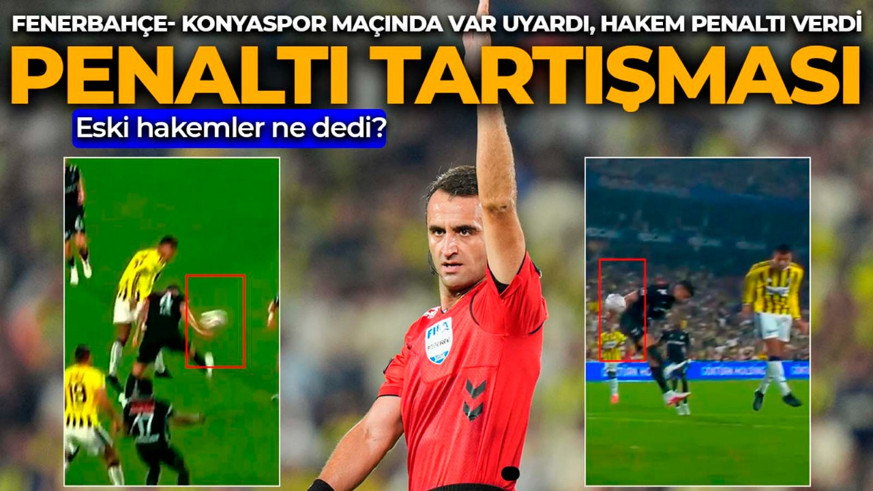 Fenerbahçe- Konyaspor maçında tartışmalı penaltı kararı! Eski hakemlerden VAR'a tepki